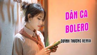 LK NONSTOP NHẠC DÂN CA TRỮ TÌNH REMIX || QUỲNH THƯƠNG REMIX CÔ GÁI MỞ ĐƯỜNG