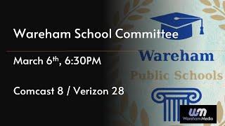 Wareham School Committee 3-6-25