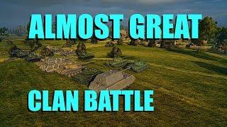 WOT - Almost Great Clan Battle | World of Tanks