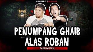 KISAH HOROR SOPIR ANTAR WANITA KE ALAS ROBAN