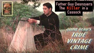 Father Guy Desnoyers - The Killer in a Cassock