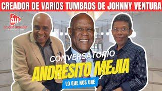 Andresito Mejía Creador De Tumbaos De Johnny Ventura CONVERSATORIO / LO QUE NOS UNE 