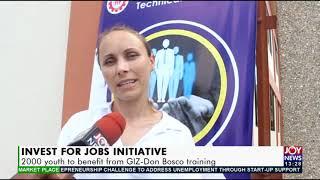 Invest for Jobs Initiative: 2000 youth to benefit from GIZ-Don Bosco training- JoyNews (2-11-21)