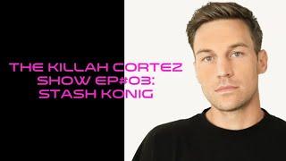 The Killah Cortez Show #03: Stash Konig on X Ambassadors, Web 3.0, GameStop, WallstreetBets