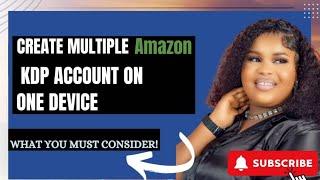 HOW TO CREATE MULTIPLE AMAZON KDP ACCOUNT WITHOUT GOING AGAINST THEIR GUIDELINES