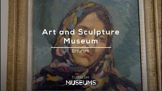 Art and Sculpture Museum, Erzurum | Turkish Museums