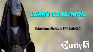 Using InputFields with C# Unity 5.4 (Basic Tutorial)