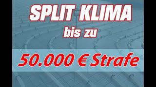 Split Klimaanlage - 50.000€ Strafe für einen Einbau? Erklärung und eine günstige Losung!