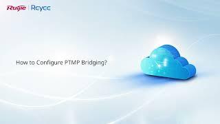 How to Configure Point to Multi Point PTMP Bridging Reyee EST350 EST310