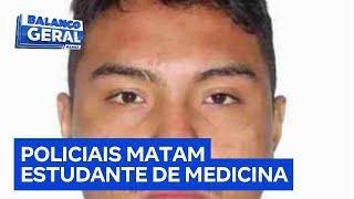 Policiais envolvidos na morte de estudante de medicina são afastados até o fim das investigações