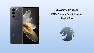 Vivo V27e (PD2268F) FRP / Factory Reset (Format) by Hydra Tool
