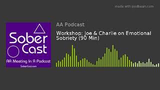 Workshop: Joe & Charlie on Emotional Sobriety (90 Min)