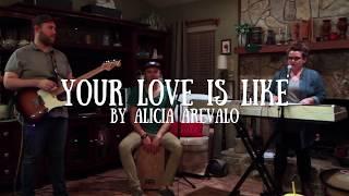 Alicia Arevalo - Your Love is like (Bethel SongSmith Retreat)