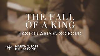 The Fall Of A King | Pastor Aaron Sciford | First Baptist Alameda