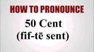 How To Pronounce 50 Cents