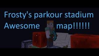 Frosty's parkour stadium map!!!!!