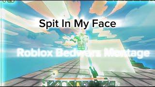 Spit In My Face - Roblox Bedwars Montage @sxtsdemise