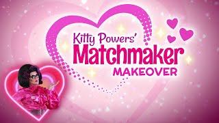 Kitty Powers' Matchmaker Makeover Reveal Trailer