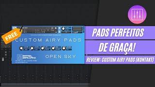 UMA BIBLIOTECA COM PADS INCRÍVEIS 100% GRÁTIS! | CUSTOM AIRY PADS - REVIEW (Kontakt)