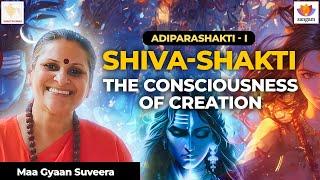 AdiParaShakti I | Shiva Shakti: The Consciousness of Creation | Maa Gyaan Suveera | #ShaktiKumbh