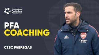 PFA Coaching: Cesc Fabregas at Arsenal