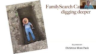 FamilySearch Catalog: Digging Deeper – Christine Moss Pack (26 September 2024)