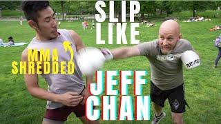 How To Slip Like Jeff Chan From MMA Shredded (6 TIPS)