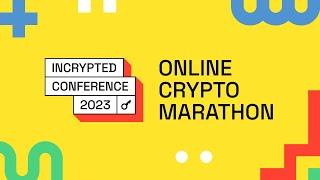 ONLINE SPEAKERS MARATHON | INCRYPTED CONFERENCE 2023