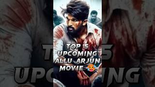 Top 05 Upcoming Movie in Allu Arjun || #pushpa2 #pushpa3 #aa22 #karna #alluarjun #shorts