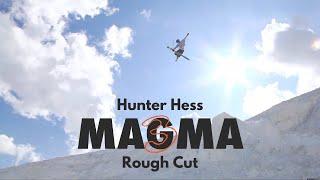 Hunter Hess MAGMA 3 - Rough Cut