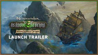 Neverwinter: As Above, So Below – Return to Pirates’ Skyhold Launch Trailer