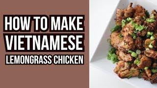 How to Make Vietnamese Lemongrass Chicken