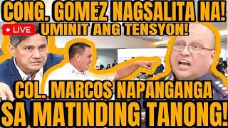 COL. MARCOS ISINIWALAT ANG LAHAT NG NALALAMAN SA EJK, UMINIT ANG MGA TAGPO!