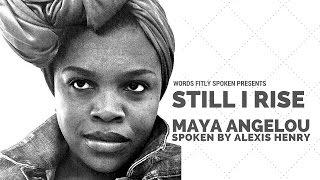 "Still I Rise" by Maya Angelou/Spoken by Alexis Henry (Poetry / Spoken Word)