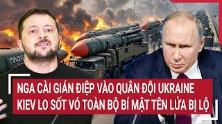 Nga cài gián điệp vào quân đội Ukraine, Kiev lo sốt vó toàn bộ bí mật tên lửa bị lộ