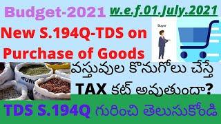 194Q-TDS ON PURCHASE OF GOODS|194Q IN TELUGU|TDS ON PURCHASE OF GOODS IN TELUGU|BUDGET2021|TAX LOGIC