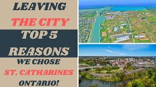 TOP 5 Reasons for Moving to ST. CATHARINES, [Ontario Canada] in 2022 | People Leaving Large Cities