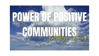 The Power of Positive Communities