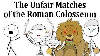 The Unfair Matches of the Roman Colosseum