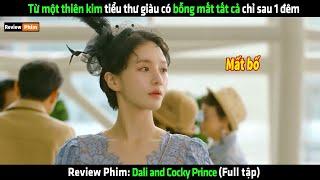 Từ một thiên kim tiểu thư giàu có bỗng mất tất cả chỉ sau 1 đêm - Review phim hay