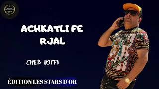 Cheb Lotfi - ( Achkatli Fe Rjal ) Live _ Édition Les Stars D'or