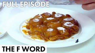 Apple Tarte Tatin Is "Simplicity At It's Best" | The F Word FULL EPISODE