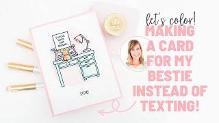 I Could Have Just Texted...But I Made This Card | Cardmaking for Beginners with Copic Coloring