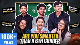 Are NEET Toppers SMARTER Than A Sixth Grader? | Ft. Jahnavi, Akanksha, Dhruv, Mrinal, Haziq, Pranjal