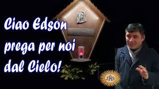 Ciao Edson, prega per noi dal Cielo!