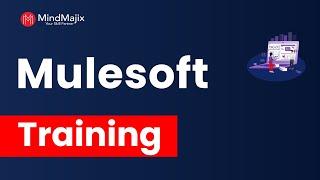 Mulesoft Training | Mulesoft Certification Course [ Mulesoft Demo Video ] - Mindmajix