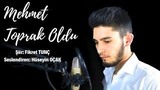 HÜSEYİN OÇAK - MEHMET TOPRAK OLDU ( Gençlik ve Spor Bakanlığı Şiir Yarışması )