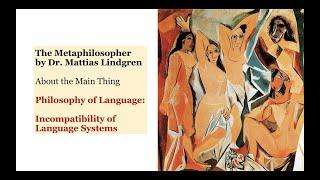 Philosophy of Language: 4. Incompatibility of Language Systems