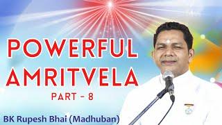 Commentary - Powerful Amritvela - Part 8 - BK Rupesh Bhai