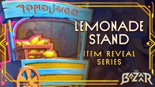 Lemonade Stand | The Bazaar | Item Reveal Series